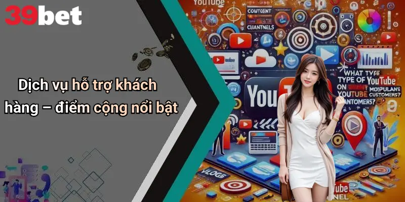 Dịch vụ hỗ trợ khách hàng – điểm cộng nổi bật